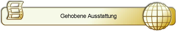 Gehobene Ausstattung